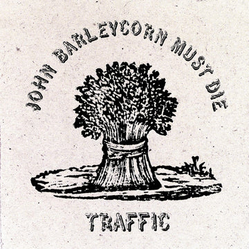 John Barleycorn Must Die | Traffic