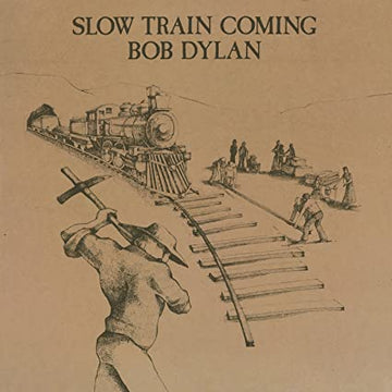 Slow Train Coming | Bob Dylan