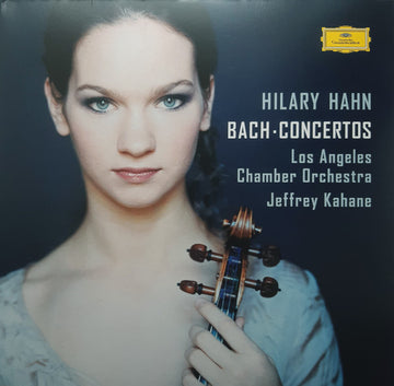 J.S. Bach: Violin Concertos | Hilary Hahn, Los Angeles Chamber Orchestra, Jeffrey Kahane