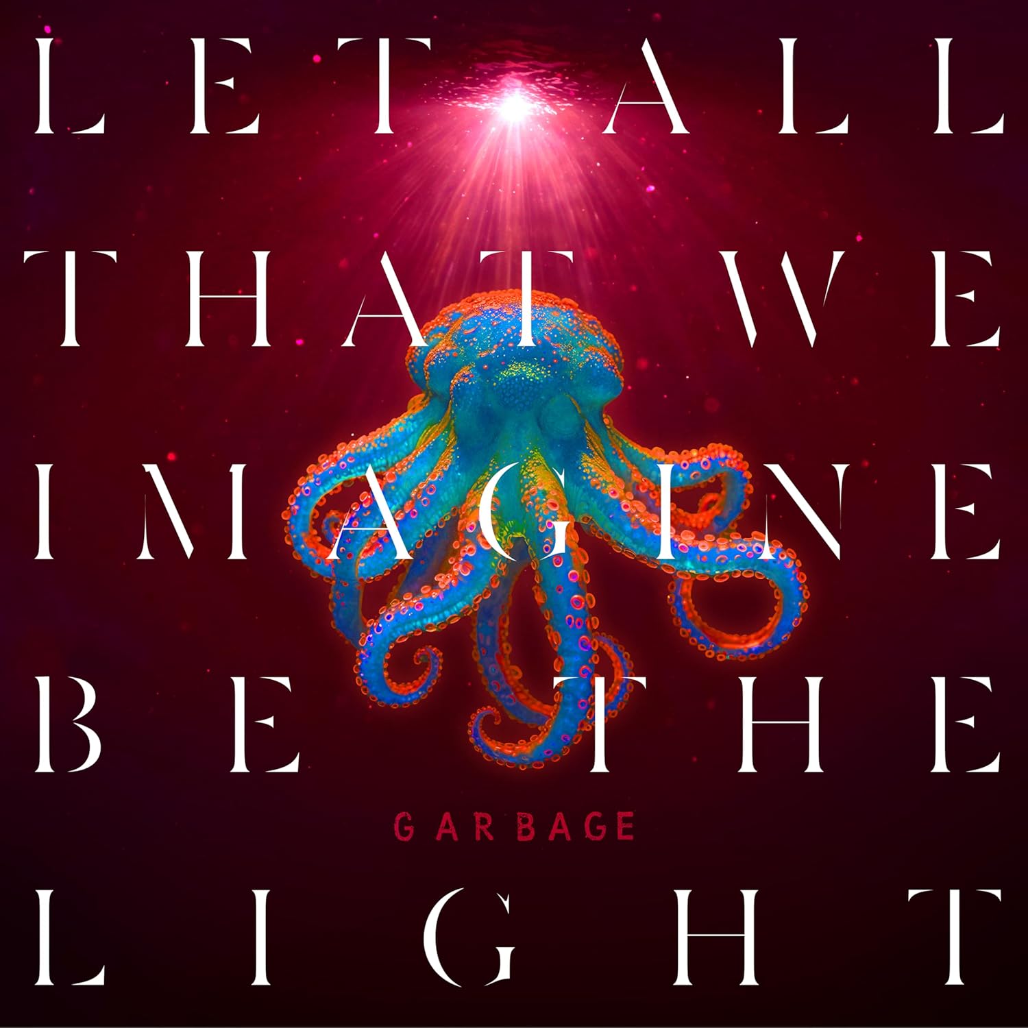 Let All That We Imagine Be the Light | Garbage