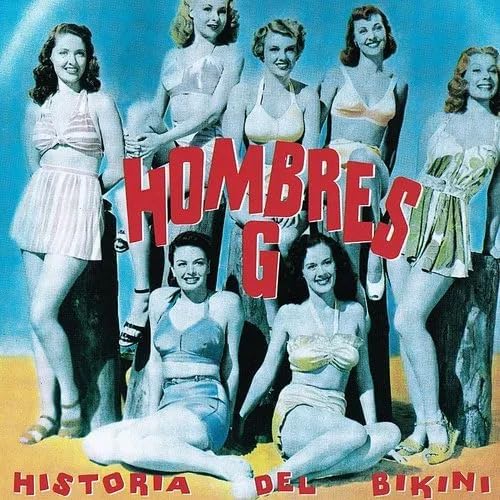 Historia Del Bikini | Hombres G