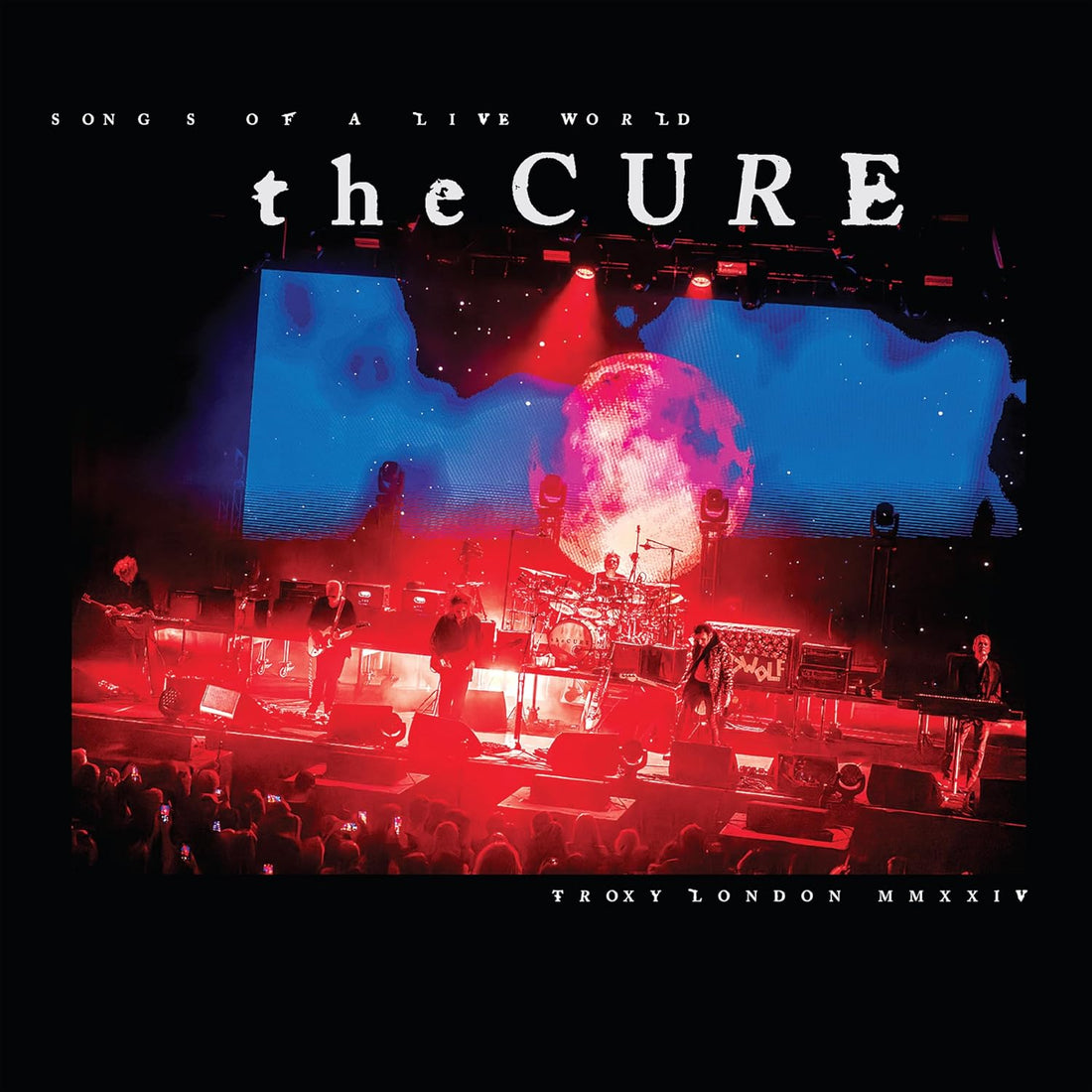Songs Of A Live World: Troxy London Mmxxiv | The Cure