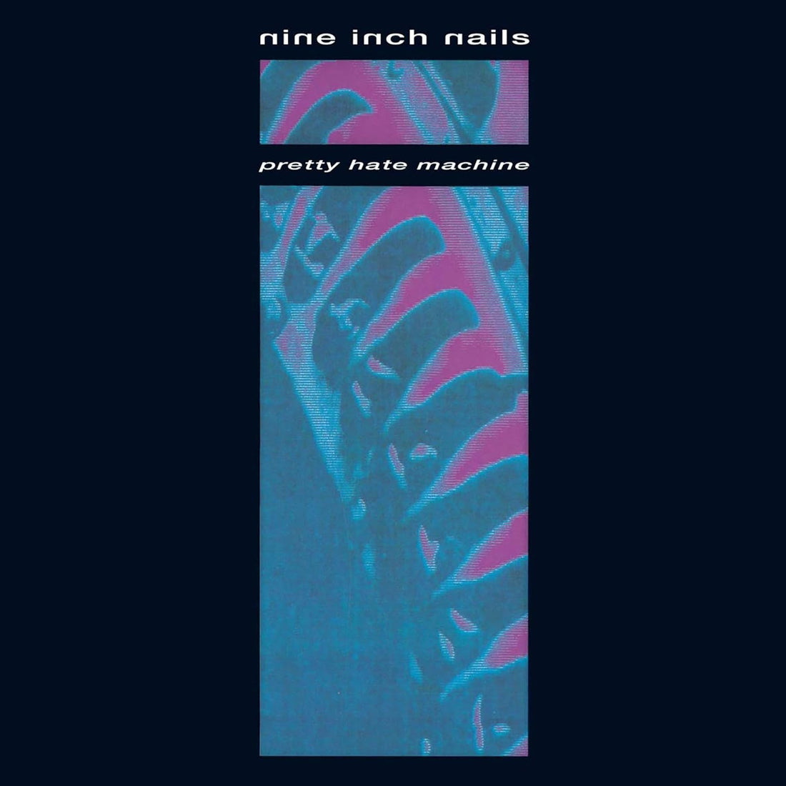 Pretty Hate Machine | Nine Inch Nails