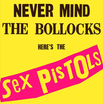 Never Mind The Bollocks, Here'S The Sex Pistols | Sex Pistols