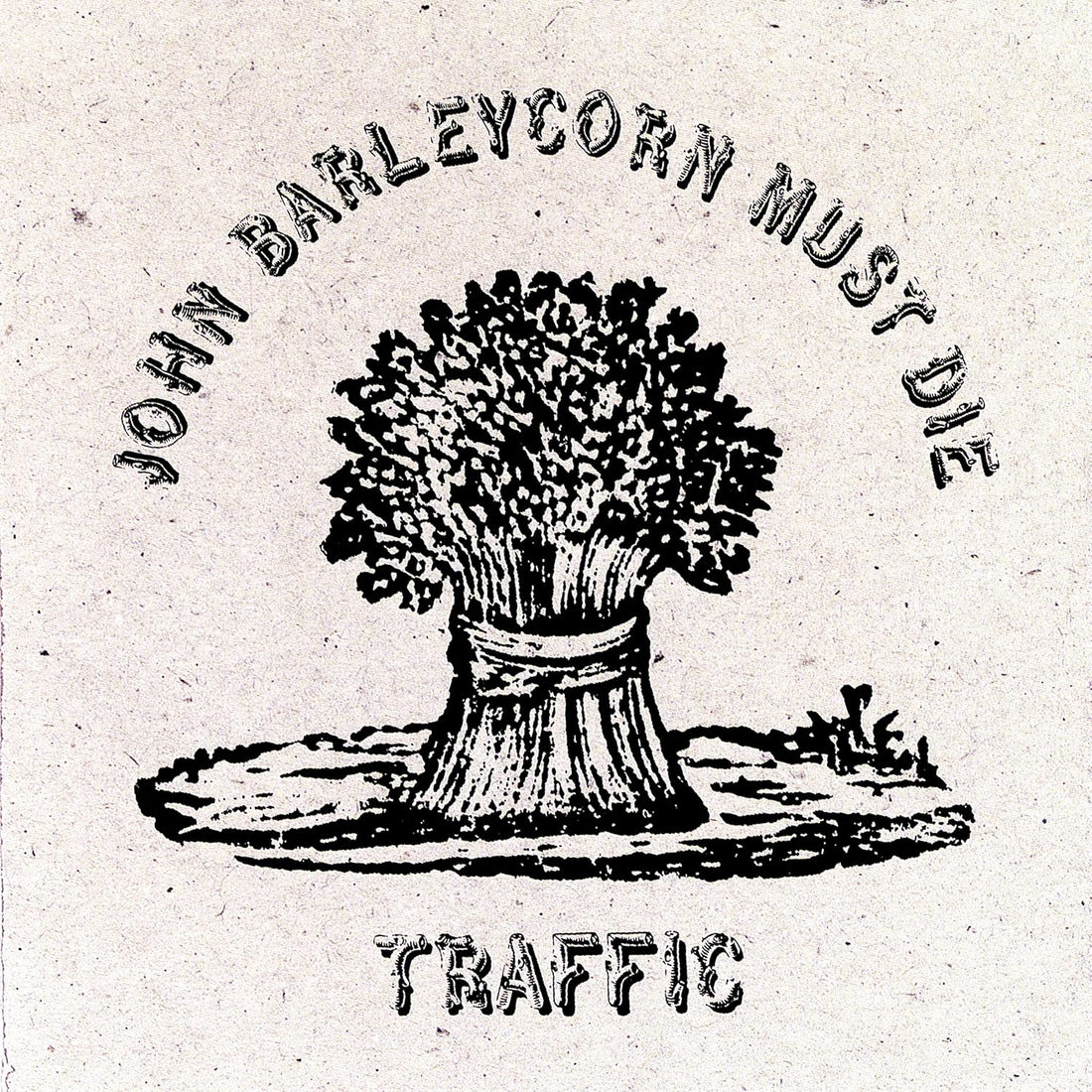 John Barleycorn Must Die | Traffic