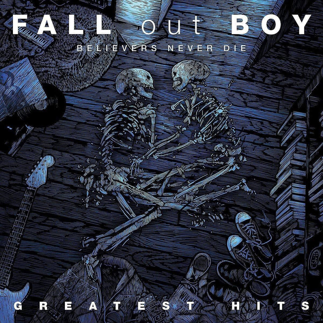Believers Never Die - Greatest Hits | Fall Out Boy