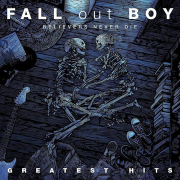 Believers Never Die - Greatest Hits | Fall Out Boy