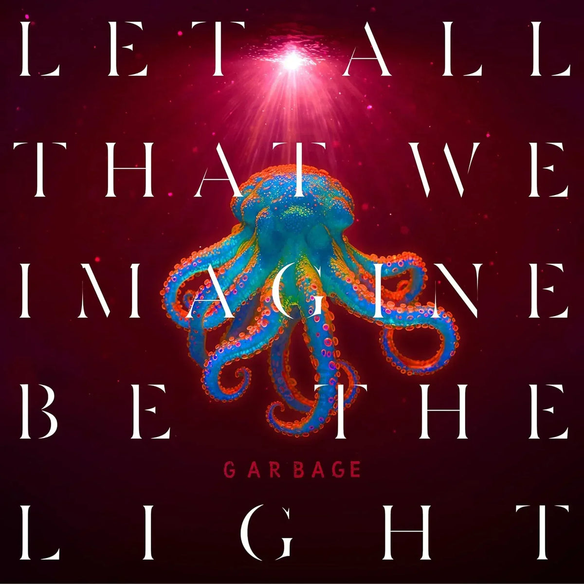 Let All That We Imagine Be the Light | Garbage - Vinyl