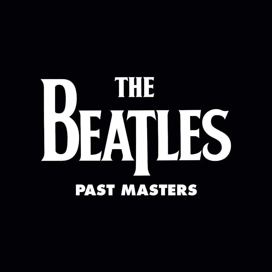 Past Masters | The Beatles