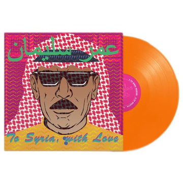 To Syria With Love (Colored Vinyl Orange) | Omar Souleyman