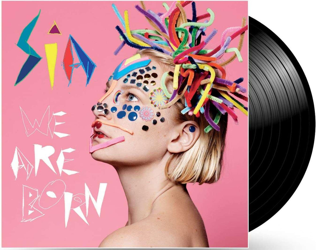 We Are Born | Sia