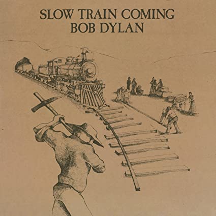 Slow Train Coming | Bob Dylan